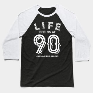 Life begins at 90 Baseball T-Shirt